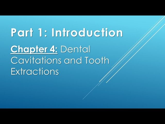 Part 1 Chapter 4: Dental Cavitations And Tooth Extractions Video Thumbnail